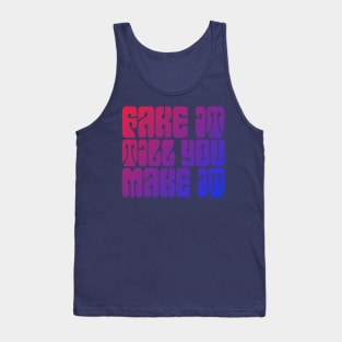 fake it till you make it Tank Top